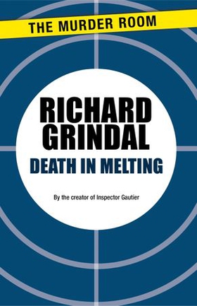 Death in Melting (ebok) av Richard Grindal