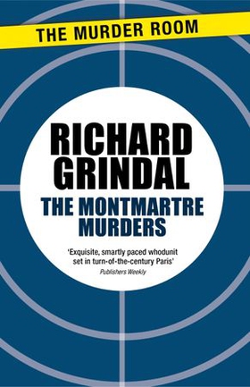 The Montmartre Murders (ebok) av Richard Grindal