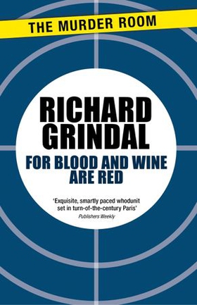 For Blood and Wine are Red (ebok) av Richard Grindal