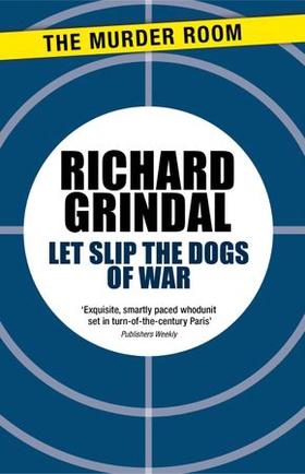 Let Slip the Dogs of War (ebok) av Richard Grindal