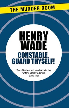 Constable Guard Thyself (ebok) av Henry Wade