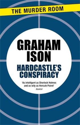 Hardcastle's Conspiracy (ebok) av Graham Ison