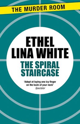 The Spiral Staircase (ebok) av Ethel Lina White