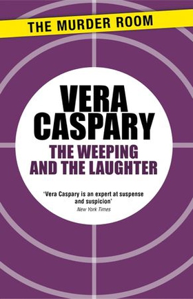 The Weeping and The Laughter (ebok) av Vera Caspary