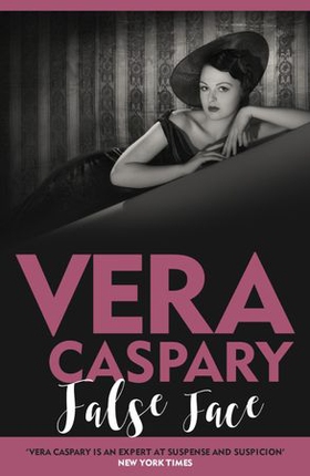 False Face (ebok) av Vera Caspary