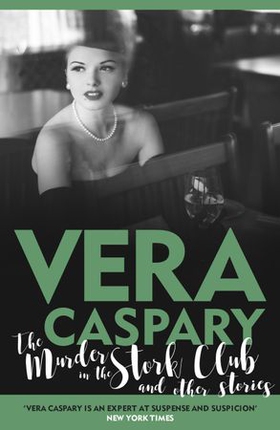 The Murder in the Stork Club and Other Stories (ebok) av Vera Caspary