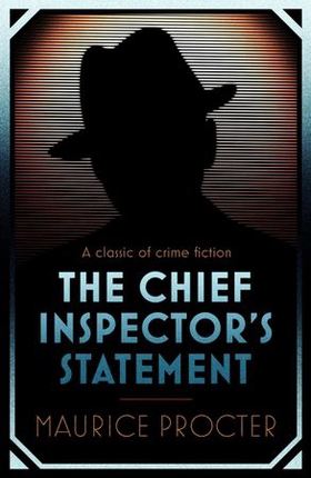 The Chief Inspector's Statement (ebok) av Maurice Procter