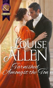 Tarnished amongst the ton (ebok) av Louise Al