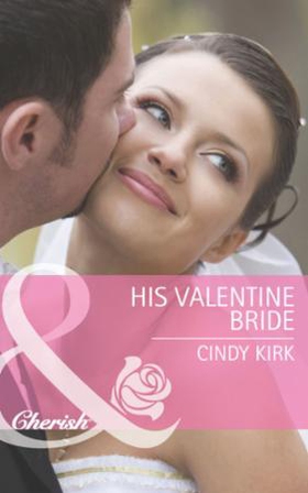 His Valentine Bride (ebok) av Cindy Kirk