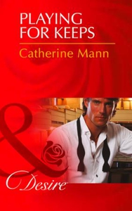 Playing for keeps (ebok) av Catherine Mann
