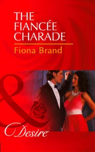 The Fiancée Charade (ebok) av Fiona Brand
