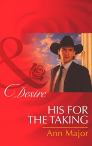 His for the Taking (ebok) av Ann Major