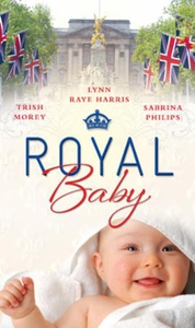 Royal baby (ebok) av Trish Morey, Lynn Raye H