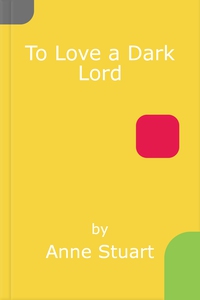 To Love a Dark Lord (ebok) av Anne Stuart