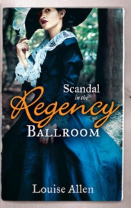 Scandal in the regency ballroom (ebok) av Lou