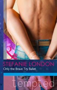 Only the Brave Try Ballet (ebok) av Stefanie