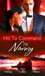 His to command: the nanny (ebok) av Liz Field
