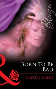 Born to be bad (ebok) av Crystal Green
