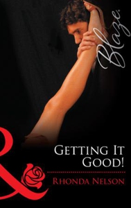 Getting it good! (ebok) av Rhonda Nelson