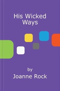 His Wicked Ways (ebok) av Joanne Rock