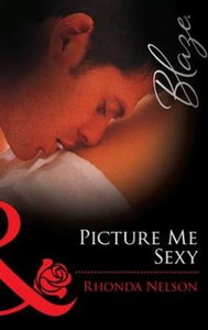 Picture me sexy (ebok) av Rhonda Nelson