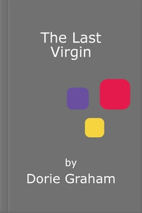 The Last Virgin (ebok) av Dorie Graham