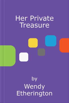 Her Private Treasure (ebok) av Wendy Ethering
