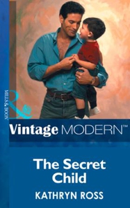 The Secret Child (ebok) av Kathryn Ross