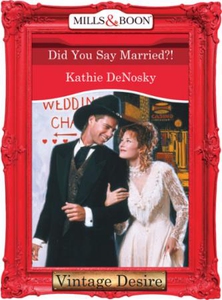 Did You Say Married?! (ebok) av Kathie DeNosk