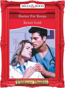 Doctor For Keeps (ebok) av Kristi Gold