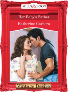 Her Baby's Father (ebok) av Katherine Garbera