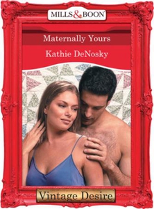 Maternally Yours (ebok) av Kathie DeNosky