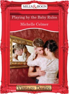 Playing by the Baby Rules (ebok) av Michelle