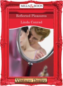 Reflected Pleasures (ebok) av Linda Conrad