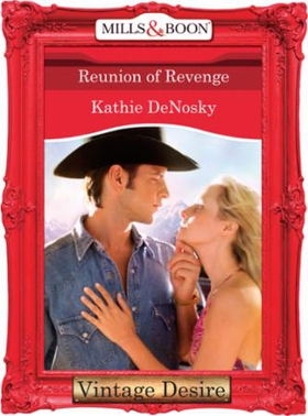 Reunion of Revenge (ebok) av Kathie DeNosky