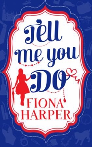 Tell Me You Do (ebok) av Fiona Harper