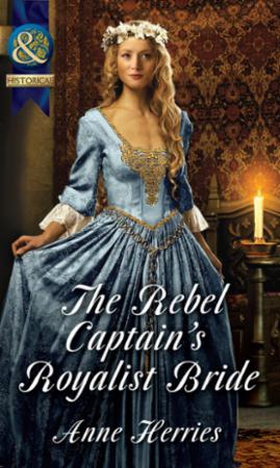 The Rebel Captain's Royalist Bride (ebok) av 