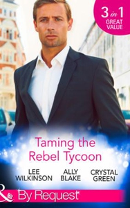 Taming the Rebel Tycoon (ebok) av Lee Wilkins