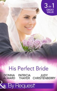 His Perfect Bride (ebok) av Donna Alward, Pat