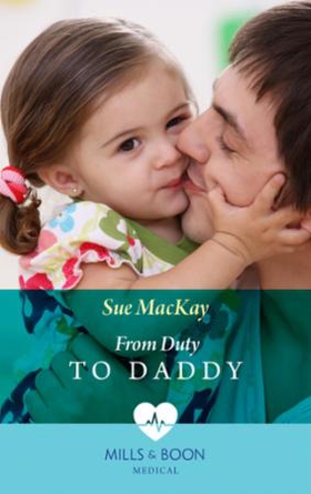 From Duty to Daddy (ebok) av Sue MacKay