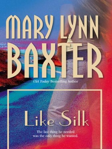 Like Silk (ebok) av Mary Lynn Baxter