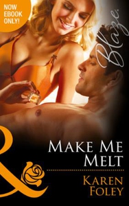 Make Me Melt (ebok) av Karen Foley