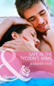 Safe in the Tycoon's Arms (ebok) av Jennifer
