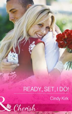 Ready, Set, I Do! (ebok) av Cindy Kirk