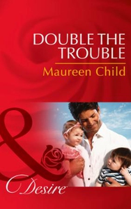 Double the Trouble (ebok) av Maureen Child