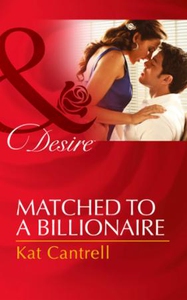 Matched to a Billionaire (ebok) av Kat Cantre