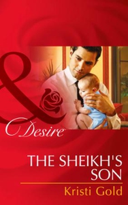 The Sheikh's Son (ebok) av Kristi Gold