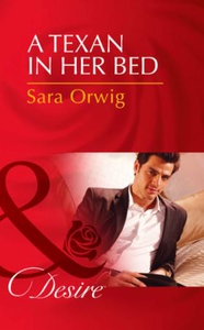 A Texan in Her Bed (ebok) av Sara Orwig