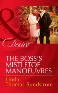The Boss's Mistletoe Manoeuvres (ebok) av Lin