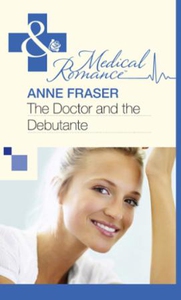The Doctor and the Debutante (ebok) av Anne F